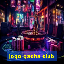 jogo gacha club